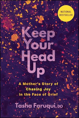 Keep Your Head Up: A Mother's Story of Chasing Joy in the Face of Grief