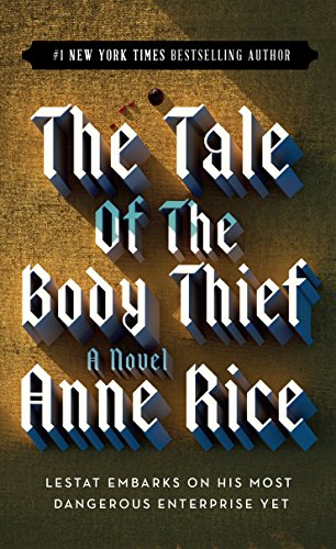 The Tale of the Body Thief (Vampire Chronicles)