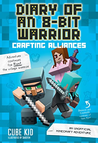 Diary of an 8-Bit Warrior: Crafting Alliances (Book 3 8-Bit Warrior series): An Unofficial Minecraft Adventure