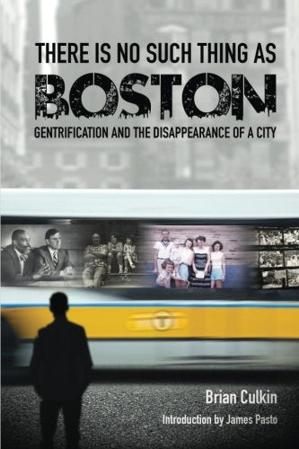 There is no such thing as Boston: gentrification and the disappearance of a city