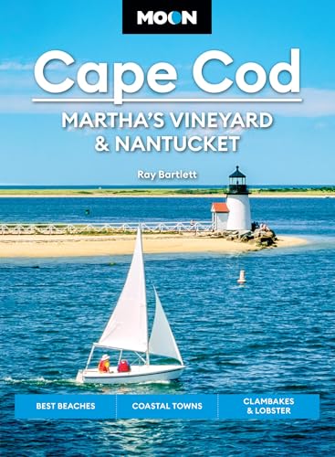 Moon Cape Cod, Martha's Vineyard & Nantucket: Best Beaches, Coastal Towns, Clambakes & Lobster (Moon U.S. Travel Guide)
