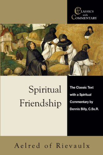 Spiritual Friendship: The Classic Text with a Spiritual Commentary by Dennis Billy, C.Ss.R. (Classics with Commentary)