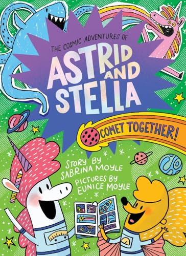Comet Together! (The Cosmic Adventures of Astrid and Stella Book #4 (A Hello!Lucky Book)): A Graphic Novel