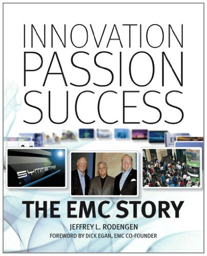 Innovation, Passion, Success: The EMC Story