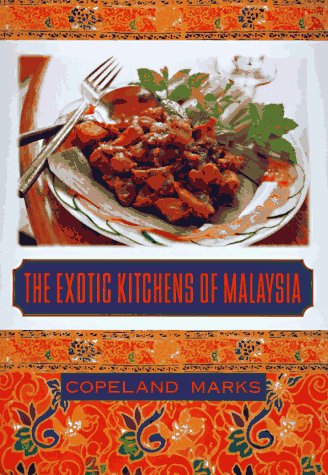 The Exotic Kitchens of Malaysia