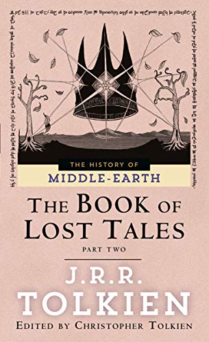 The Book of Lost Tales, Part Two (The History of Middle-Earth, Vol. 2)