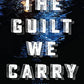 The Guilt We Carry