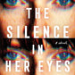 The Silence in Her Eyes: A Novel