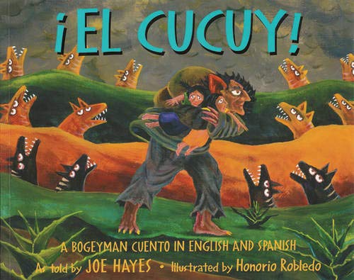 El Cucuy: A Bogeyman Cuento in English and Spanish (English and Spanish Edition)