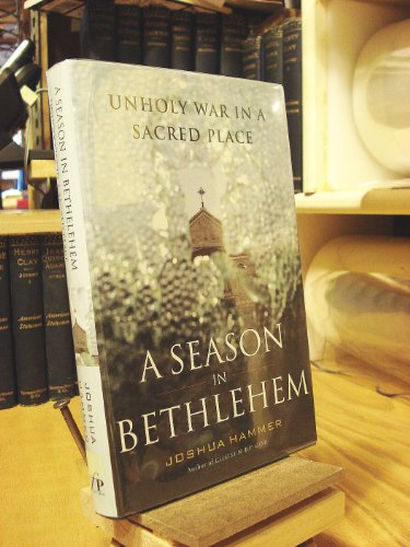 A Season in Bethlehem: Unholy War in a Sacred Place