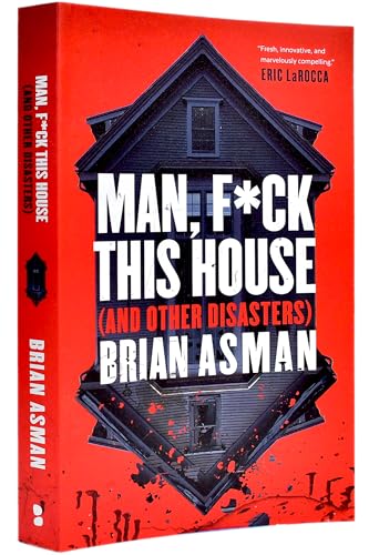 Man, F This House (And Other Disasters)