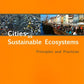 Cities as Sustainable Ecosystems: Principles and Practices