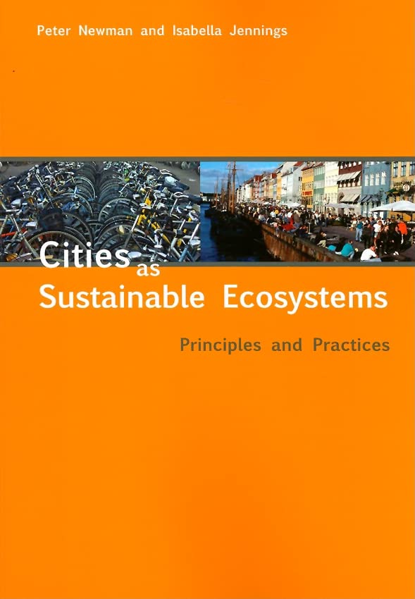 Cities as Sustainable Ecosystems: Principles and Practices