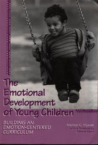 The Emotional Development of Young Children : Building an Emotion-Centered Curriculum (Early Childhood Education Series)