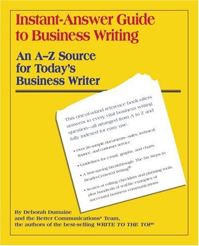 Instant-Answer Guide to Business Writing: An A-Z Source for Today's Business Writer