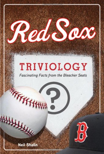 Red Sox Triviology: Fascinating Facts from the Bleacher Seats