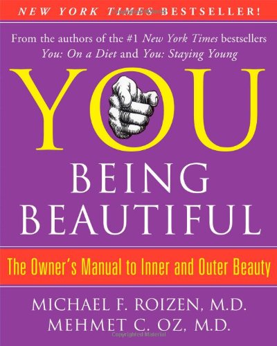 You: Being Beautiful - The Owner's Manual to Inner and Outer Beauty