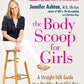 The Body Scoop for Girls: A Straight-Talk Guide to a Healthy, Beautiful You