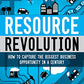 Resource Revolution: How to Capture the Biggest Business Opportunity in a Century