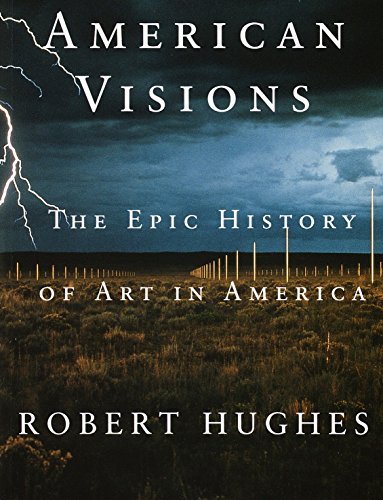 American Visions: The Epic History of Art in America