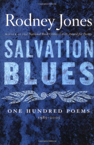 Salvation Blues: One Hundred Poems, 1985-2005 (Kingsley Tufts Poetry Award)