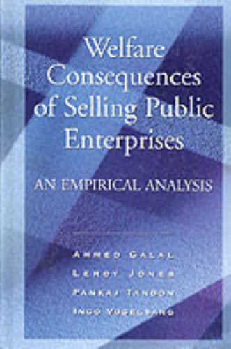 Welfare Consequences of Selling Public Enterprises: An Empirical Analysis (A World Bank Book)