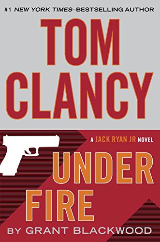 Tom Clancy Under Fire (A Jack Ryan Jr. Novel)