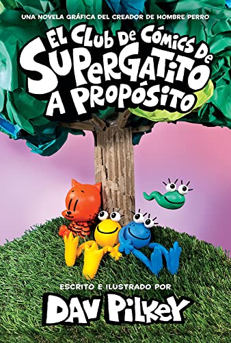El Club de Cómics de Supergatito: A propósito (Cat Kid Comic Club: On Purpose) (Spanish Edition)