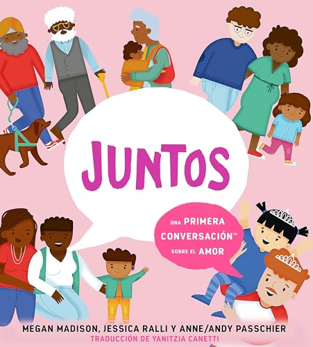 Juntos: una primera conversación sobre el amor (Together: A First Conversation About Love Spanish Edition) (First Conversations)