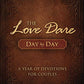 The Love Dare Day by Day: A Year of Devotions for Couples