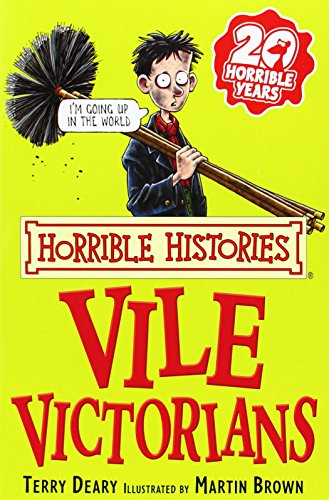 The Vile Victorians (Horrible Histories) (Horrible Histories) (Horrible Histories) [Paperback] [Jan 01, 2007] Deary Terry