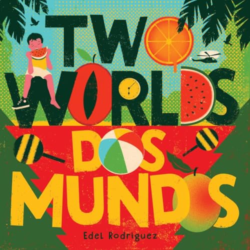 Two Worlds (Dos mundos): A First Picture Book of English and Spanish Words (English and Spanish Edition)