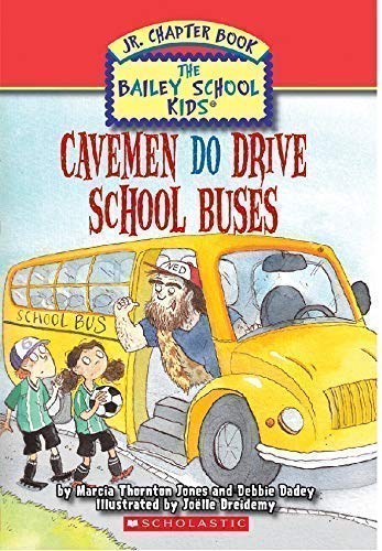 Cavemen Do Drive School Buses (The Bailey School Kids Jr. Chapter Book #8)