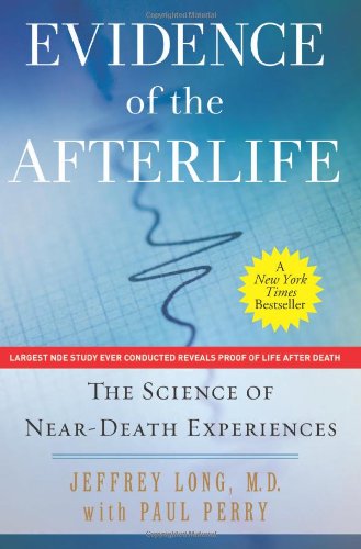 Evidence of the Afterlife: The Science of Near-Death Experiences