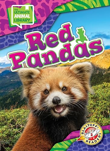 Red Pandas (The Ultimate Animal Library: Blastoff Readers, Level 2)