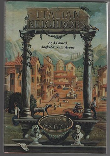 Italian Neighbors or, a Lapsed Anglo-Saxon in Verona