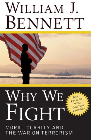 Why We Fight: Moral Clarity and the War on Terrorism