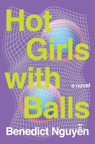 Hot Girls with Balls: A Novel