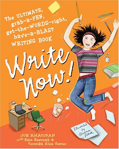 Write Now!: The Ultimate, Grab-a-Pen, Get-the-Words-Right, Have-a-Blast Writing Book