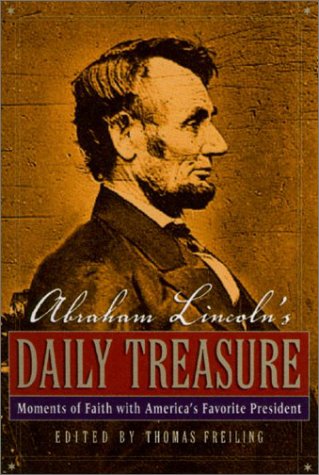 Abraham Lincoln’s Daily Treasure: Moments of Faith with America’s Favorite President