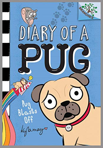 Pug Blasts Off: A Branches Book (Diary of a Pug)