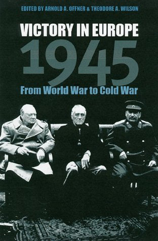 Victory in Europe 1945: From World War to Cold War