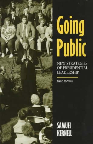 Going Public : New Strategies of Presidential Leadership