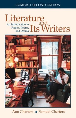 Literature and Its Writers : An Introduction to Fiction, Poetry, and Drama