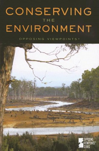 Conserving the Environment (Opposing Viewpoints (Paperback))
