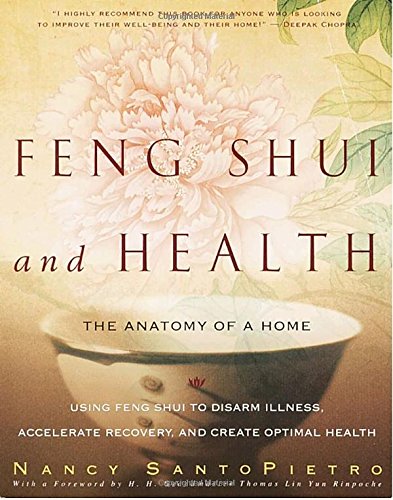 Feng Shui and Health: The Anatomy of a Home: Using Feng  Shui to Disarm Illness, Accelerate Recovery, and Create Optimal Health