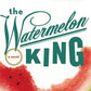 The Watermelon King