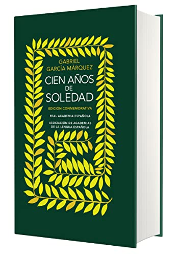 Cien años de soledad / One Hundred Years of Solitude (EDICIÓN CONMEMORATIVA DE LA RAE Y LA ASALE) (Spanish Edition)