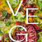 Veg Forward: Super-Delicious Recipes that Put Produce at the Center of Your Plate