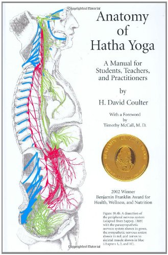Anatomy of Hatha Yoga: A Manual for Students, Teachers, and Practitioners
